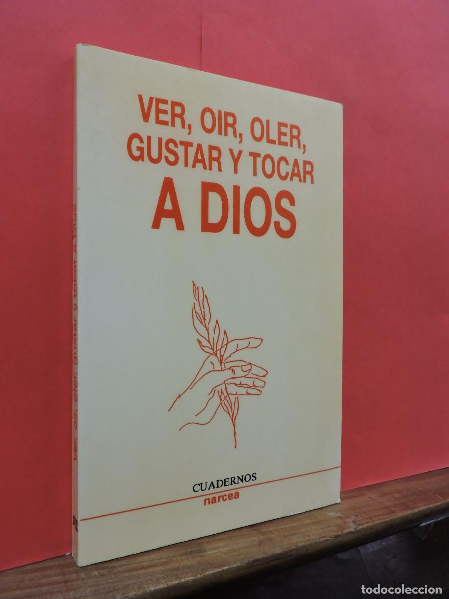 Libros: Ver, oir, oler, gustar y tocar a Dios. Cuadernos Narcea. Madrid, 1996 - Foto 1