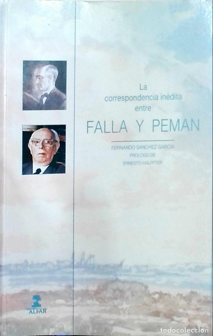 Libros: La correspondencia in&eacute;dita entre Falla y Pem&aacute;n - Fernando S&aacute;nchez Garc&iacute;a:
