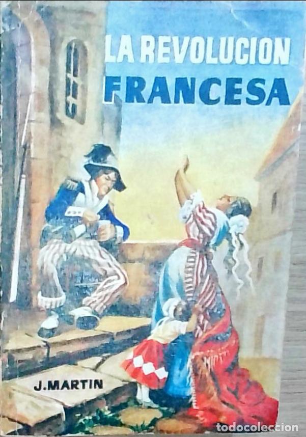 Libros: La Revoluci&oacute;n Francesa - J. Martin: