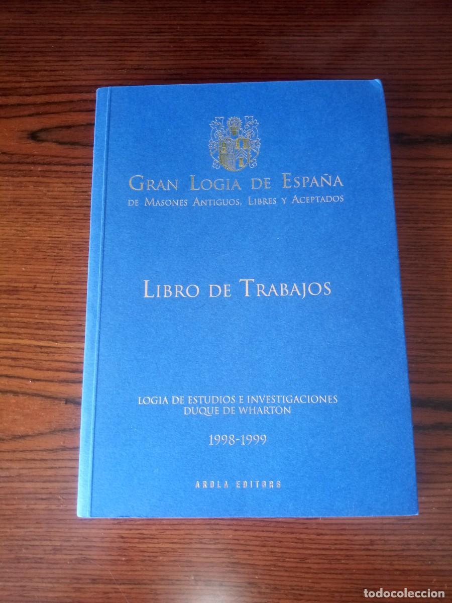 Libros: &rdquo;Libro de trabajos, 1998-1999&rdquo;, VV.AA. Gran Logia de Espa&ntilde;a (Masoner&iacute;a)