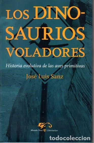 Libros: LOS DINOSAURIOS VOLADORES. - SANZ, Jos&eacute; Luis.
