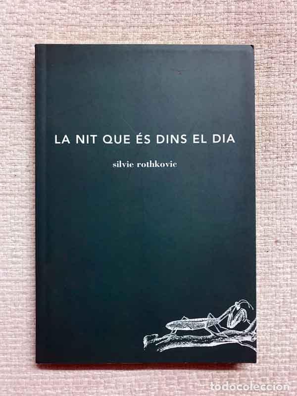 Libros: La nit que &eacute;s dins el dia - Silvie Rothkovic - Foto 1