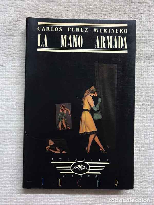 Libros: La mano armada - Carlos P&eacute;rez Merinero - Foto 1