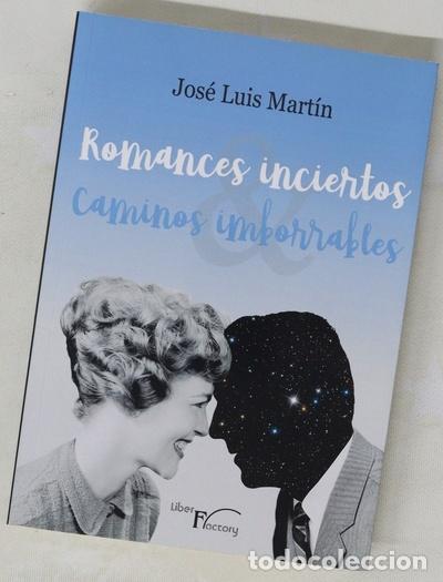 Libros: Romances inciertos, caminos imborrables - Foto 1