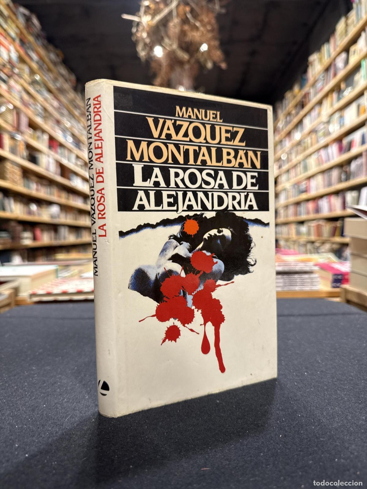 Libros: La rosa de Alejandr&iacute;a - V&aacute;zquez Montalb&aacute;n, Manuel
