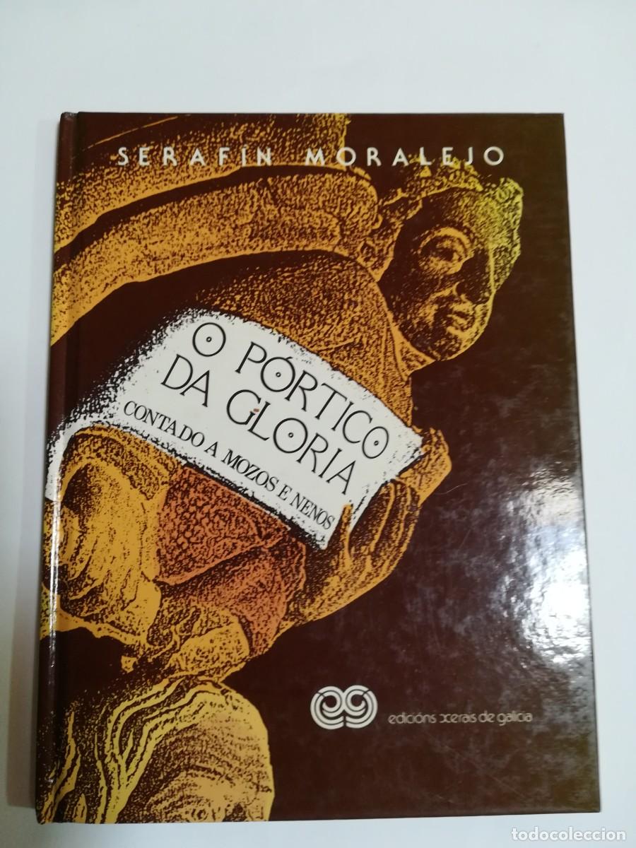 Libros: O P&Oacute;RTICO DA GLORIA CONTADO A MOZOS E NENOS SERAF&Iacute;N MORALEJO LA EDICI&Oacute;N DE TAPA DURA
