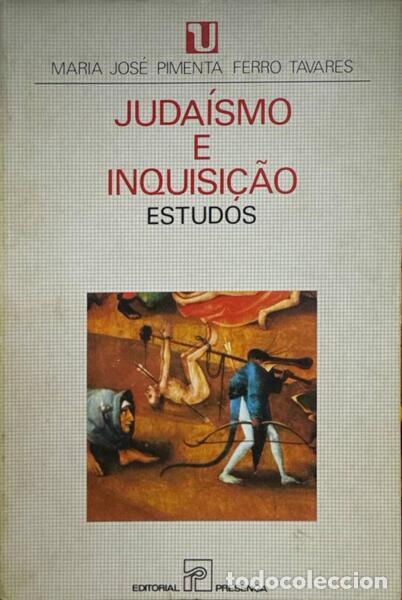 Libros: FERRO TAVARES. (Maria Jos&eacute; Pimenta) - JUDA&Iacute;SMO E INQUISI&Ccedil;&Atilde;O.