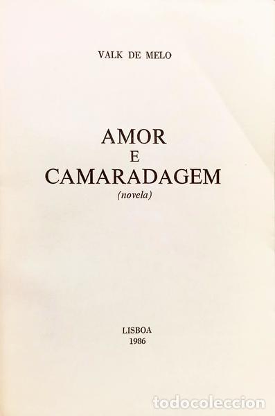 Libros: MELO. (Valk de) - AMOR E CAMARADAGEM. - Foto 2