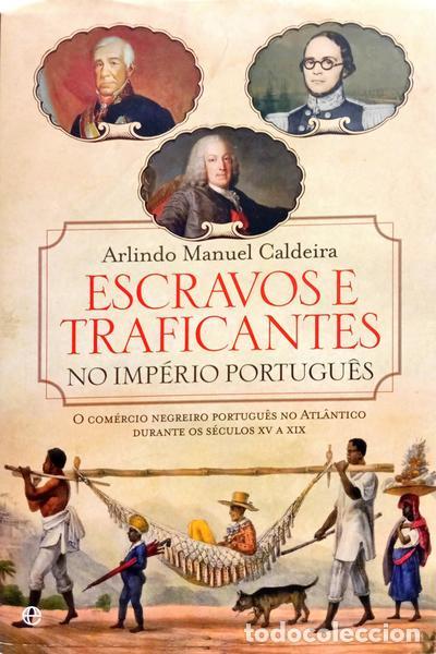 Libri di seconda mano: CALDEIRA. (Arlindo Manuel) - ESCRAVOS EM PORTUGAL NO IMP&Eacute;RIO PORTUGU&Ecirc;S. [1.&ordf; EDI&Ccedil;&Atilde;O]