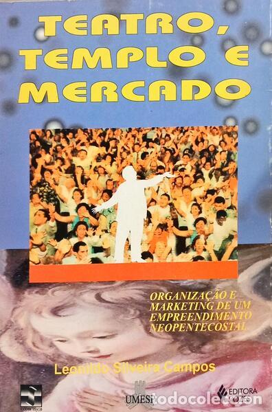 Libri di seconda mano: SILVEIRA CAMPOS. (Leonildo) - TEATRO, TEMPLO E MERCADO: ORGANIZA&Ccedil;&Atilde;O E MARKETING DE UM EMPREENDIMENTO