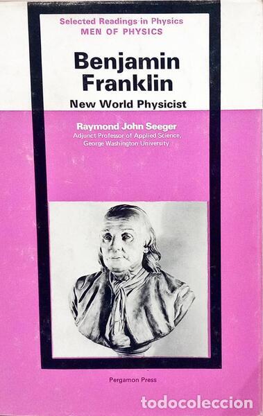 Libros: SEEGER. (Raymond J.) - BENJAMIN FRANKLIN: NEW WORLD PHYSICIST. - Foto 1