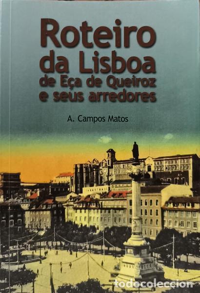 Libros: CAMPOS MATOS. (A.) - ROTEIRO DA LISBOA DE E&Ccedil;A DE QUEIROZ E SEUS ARREDORES. - Foto 1