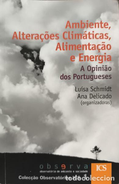 Libri di seconda mano: SCHMIDT. (Lu&iacute;sa) e Ana Delicado. - AMBIENTE, ALTERA&Ccedil;&Otilde;ES CLIM&Aacute;TICAS, ALIMENTA&Ccedil;&Atilde;O E ENERGIA: A OPINI&Atilde;O