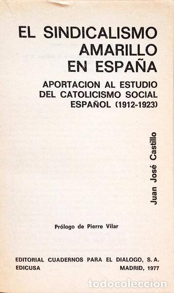 Libros: CASTILLO. (Juan Jos&eacute;) - EL SINDICALISMO AMARILLO EN ESPA&Ntilde;A. - Foto 2