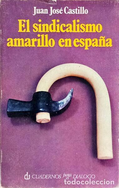 Libri di seconda mano: CASTILLO. (Juan Jos&eacute;) - EL SINDICALISMO AMARILLO EN ESPA&Ntilde;A.