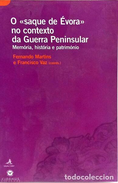 Libri di seconda mano: MARTINS. (Fernando) e Francisco Ant&oacute;nio Louren&ccedil;o Vaz. - O &laquo;SAQUE DE &Eacute;VORA&raquo; NO CONTEXTO DA GUERRA PEN