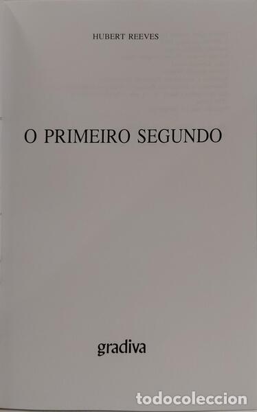 Libros: REEVES. (Hubert) - O PRIMEIRO SEGUNDO. - Foto 2
