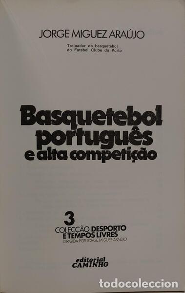 Libros: ARA&Uacute;JO. (Jorge Miguez) - BASQUETEBOL PORTUGU&Ecirc;S E ALTA COMPETI&Ccedil;&Atilde;O. - Foto 2