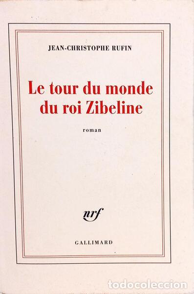 Libri di seconda mano: RUFIN. (Jean-Christophe) - LE TOUR DU MONDE DU ROI ZIBELINE.