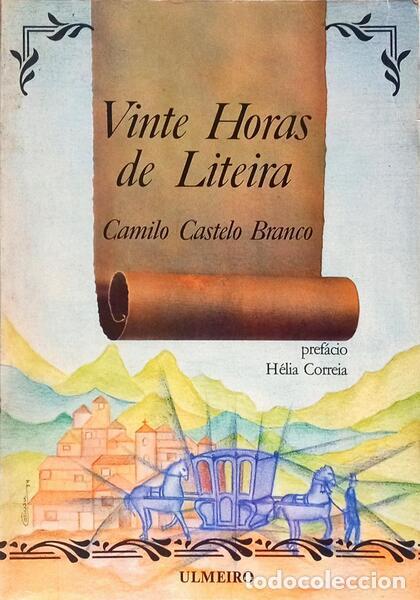 Libros: CASTELO BRANCO. (Camilo) - VINTE HORAS DE LITEIRA. - Foto 1