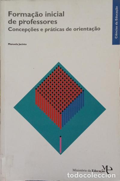 Libros: JACINTO. (Manuel) - FORMA&Ccedil;&Atilde;O INICIAL DE PROFESSORES. CONCEP&Ccedil;&Otilde;ES E PR&Aacute;TICAS DE ORIENTA&Ccedil;&Atilde;O. - Foto 1
