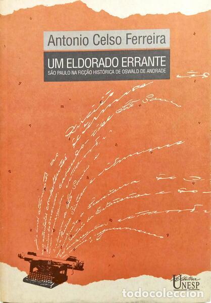 Libros: FERREIRA. (Ant&oacute;nio Celso) - UM ELDORADO ERRANTE. - Foto 1