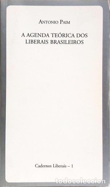 B&uuml;cher: PAIM. (Ant&oacute;nio) - A AGENDA TE&Oacute;RICA DOS LIBERAIS BRASILEIROS.