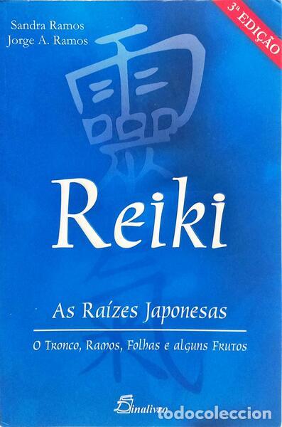 Livros em segunda m&atilde;o: RAMOS. (Sandra) e Jorge A. Ramos. - REIKI, AS RA&Iacute;ZES JAPONESAS. [3.&ordf; EDI&Ccedil;&Atilde;O]