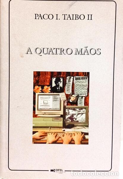Libros: TAIBO II. (Paco Ignacio) - A QUATRO M&Atilde;OS. - Foto 1