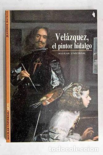 Libros: Vel&aacute;zquez, el pintor hidalgo- 9788403601390