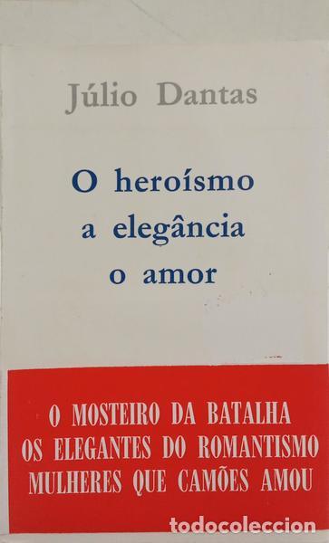 Libri di seconda mano: DANTAS. (J&uacute;lio) - O HERO&Iacute;SMO, A ELEG&Acirc;NCIA, O AMOR.