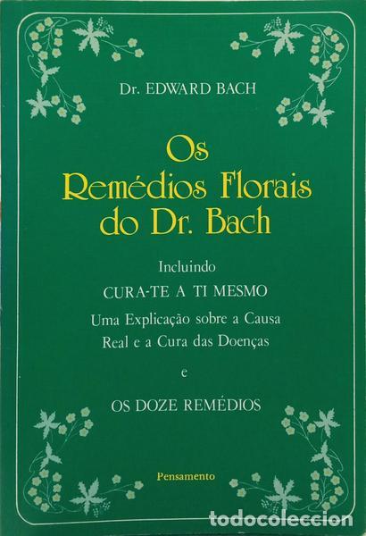 Libros: BACH. (Edward) - OS REM&Eacute;DIOS FLORAIS DO DR. BACH.