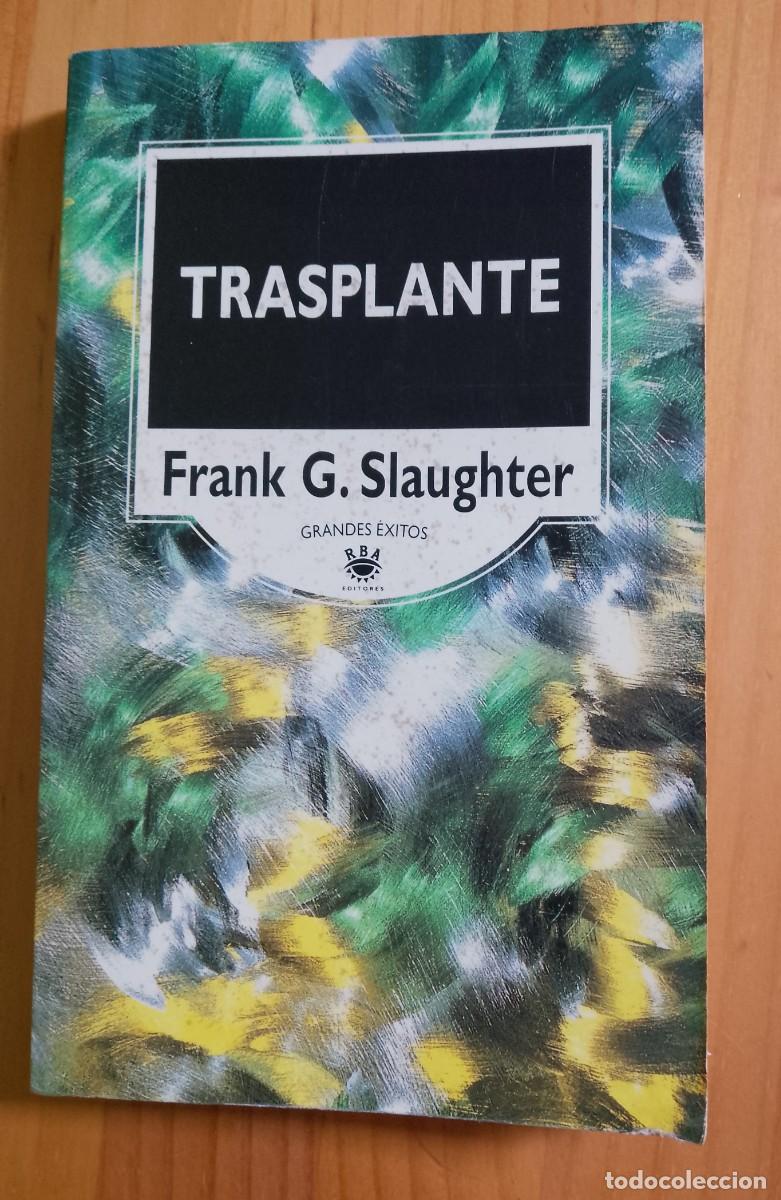 Libros: TRASPLANTE - FRANK G. SLAUGHTER - EDITORES RBA - Foto 1