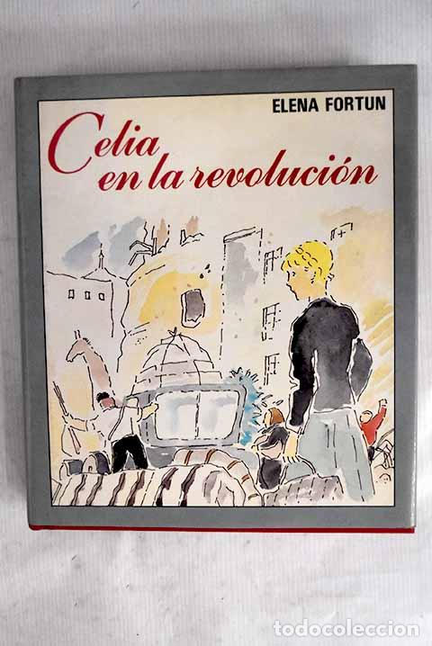 Libros: Celia en la revoluci&oacute;n.- Fort&uacute;n, Elena - Foto 1