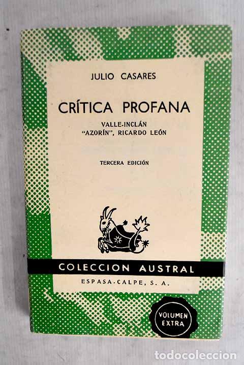 Libros: Cr&iacute;tica profana: Valle-Incl&aacute;n, Azorin , Ricardo Le&oacute;n.- Casares, Julio