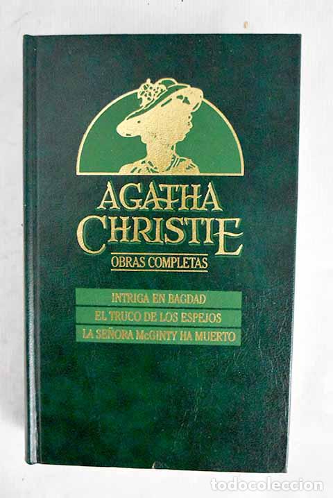 Libros: Intriga en Bagdad ; El truco de los espejos ; La se&ntilde;ora McGinty ha muerto.- Christie, Agatha
