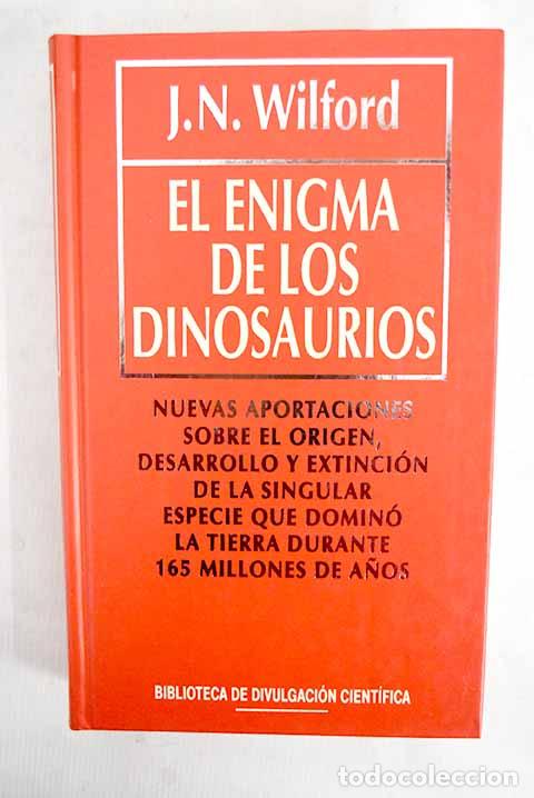 Libros: El enigma de los dinosaurios.- Wilford, John Noble