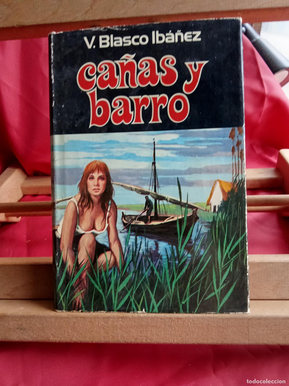 Libros: Ca&ntilde;as y barro. V .Blasco Ib&aacute;&ntilde;ez L.9309-797 tapa dura