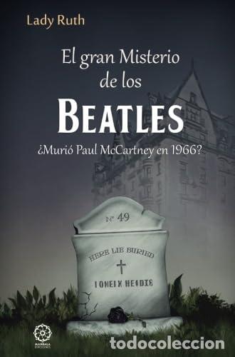 Libros: El gran misterio de los Beatles. Muri&oacute; Paul McCartney en 1966? - LADY RUTH
