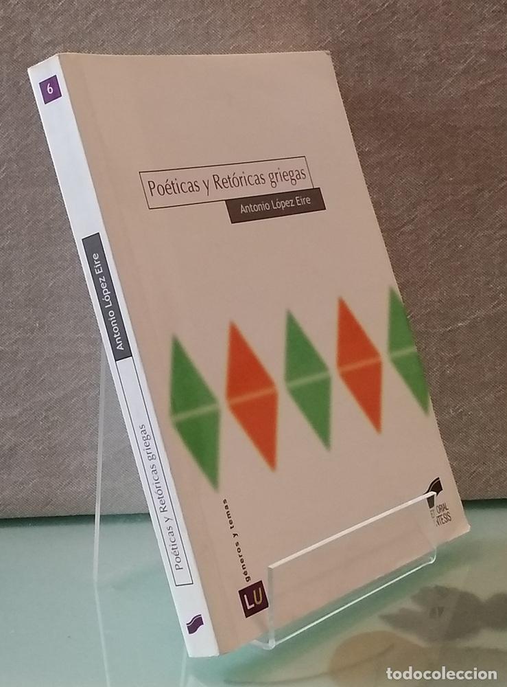 Libros: Po&eacute;ticas y ret&oacute;ricas griegas - Antonio L&oacute;pez Eire - Foto 1