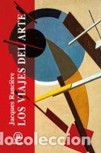 Livres: LOS VIAJES DEL ARTE - RANCI&Eacute;RE, JACQUES