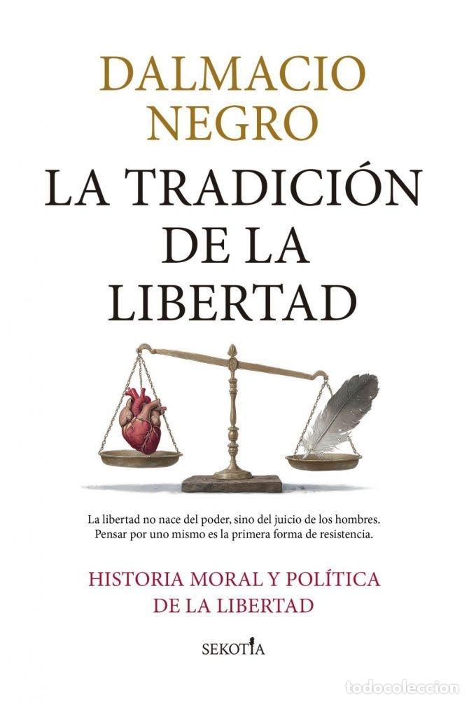 B&uuml;cher: LA TRADICI&Oacute;N DE LA LIBERTAD - Dalmacio Negro
