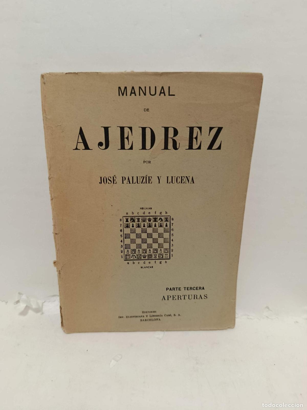 Libros: MANUAL DE AJEDREZ. TOMO SEGUNDO, Parte tercera APERTURAS - JOS&Eacute; PALIZ&Iacute;E Y LUCENA