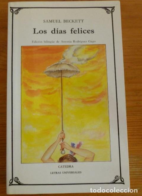 Libros: LOS DIAS FELICES. SAMUELBECKETT. CATEDRA. 1989 -