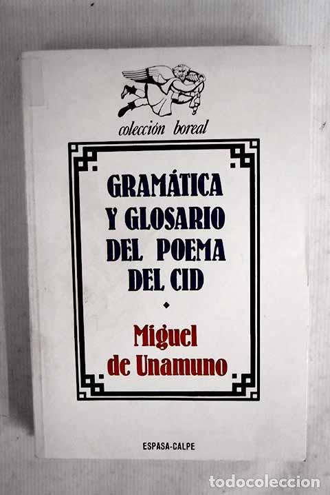 Libros: Gram&aacute;tica y glosario del Poema del Cid.- Unamuno, Miguel de