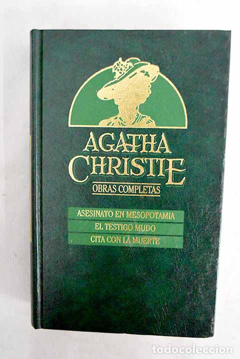 Libros: Asesinato en Mesopotamia ; El testigo mudo ; Cita con la muerte.- Christie, Agatha