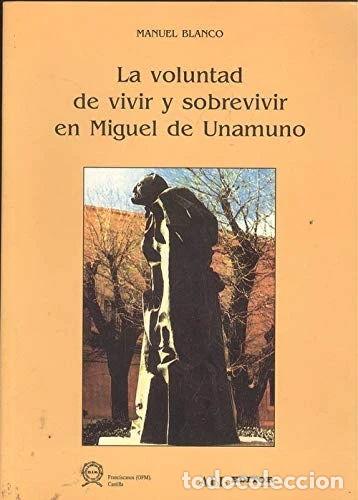 Libros: La voluntad de vivir y sobrevivir en Miguel de Unamuno- 9788488485151