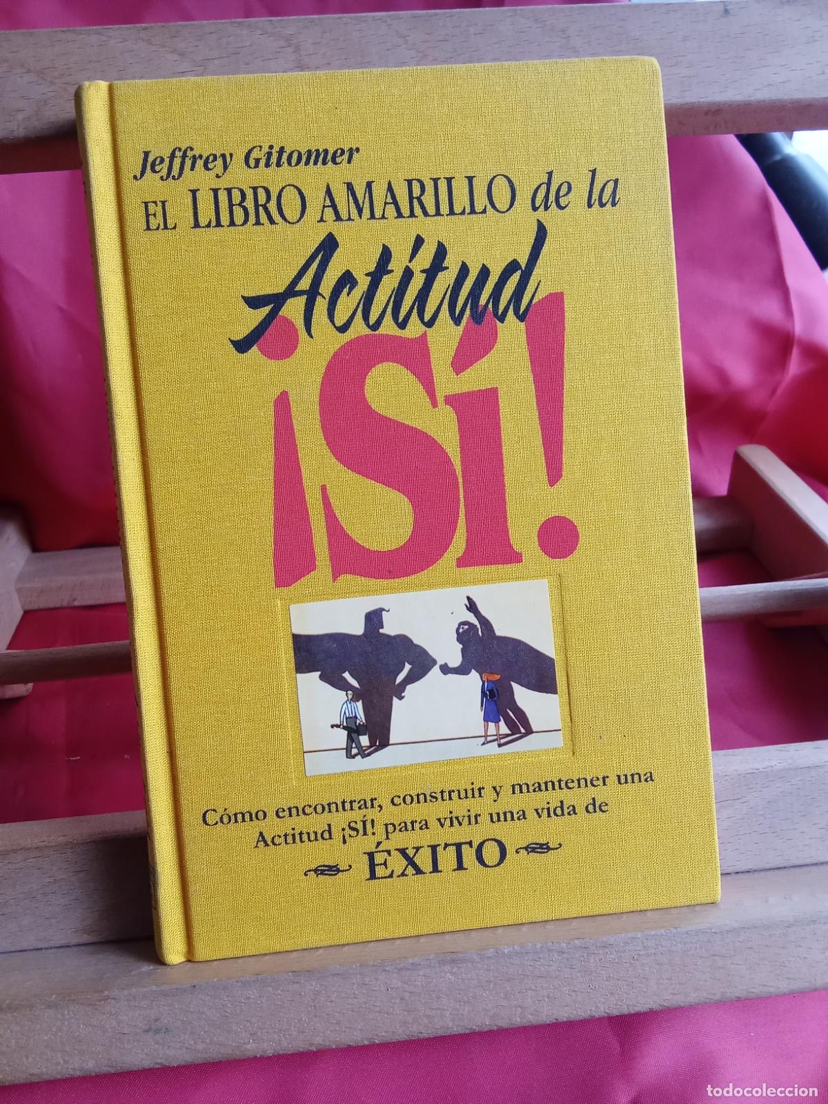 Libros: El libro amarilo de la actitud &iexcl;Si!. Jeffrey Gitomer 2006 L.9309-862 - Foto 1