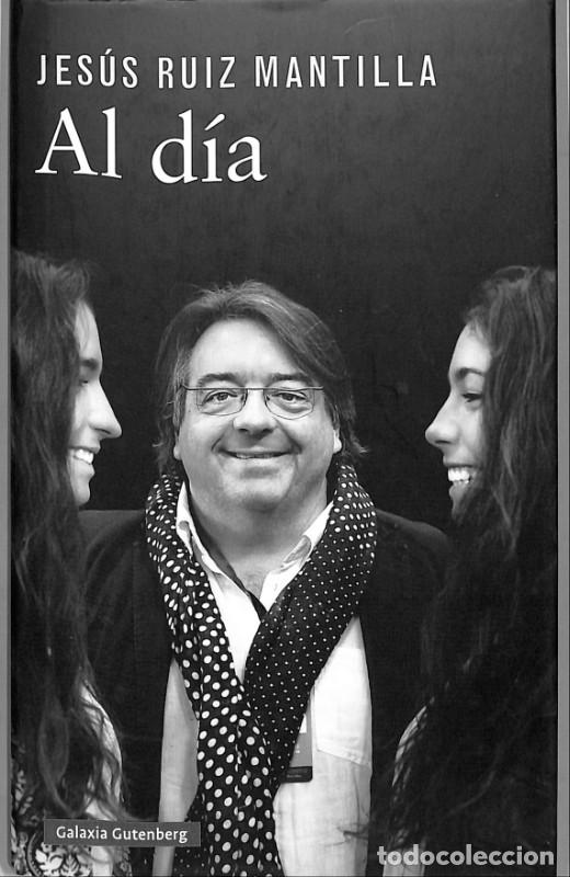 Libros: Al D&iacute;a - Jes&uacute;s Ruiz Mantilla - Galaxia Gutenberg - 2018