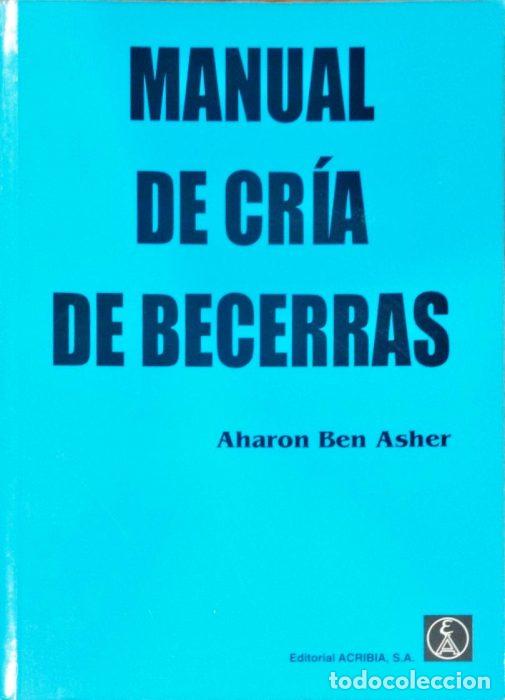 Libros: Manual de cr&iacute;a de becerras - BEN ASHER, AHARON - Foto 1